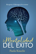 La Mentalidad del Éxito – Lidera tu mente